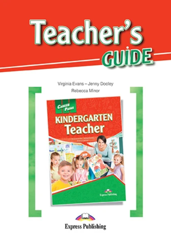 Бумажная книга «Career Paths. Kindergarten Teacher. Teacher's Guide», авторов Вирджиния Эванс, Дженни Дули, Ребекка Минор - фото №1