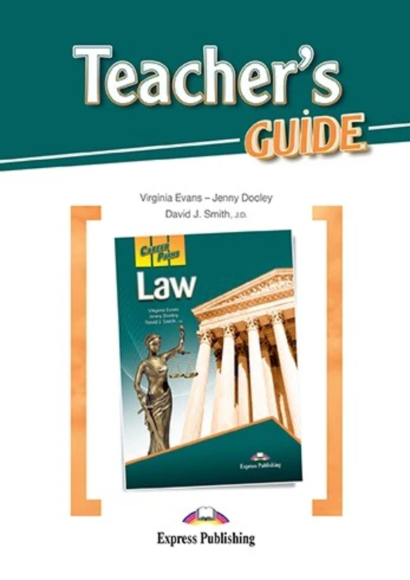 Бумажная книга «Career Paths. Law. Teacher's Guide», авторов Вирджиния Эванс, Дженни Дули, Дэвид Дж. Смит - фото №1