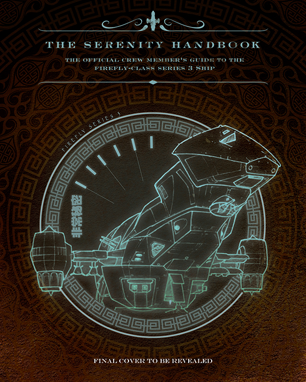 Бумажная книга «The Serenity Handbook: The Official Crew Member’s Guide to the Firefly-Class Series 3 Ship», автор Марк Сумерак - фото №1