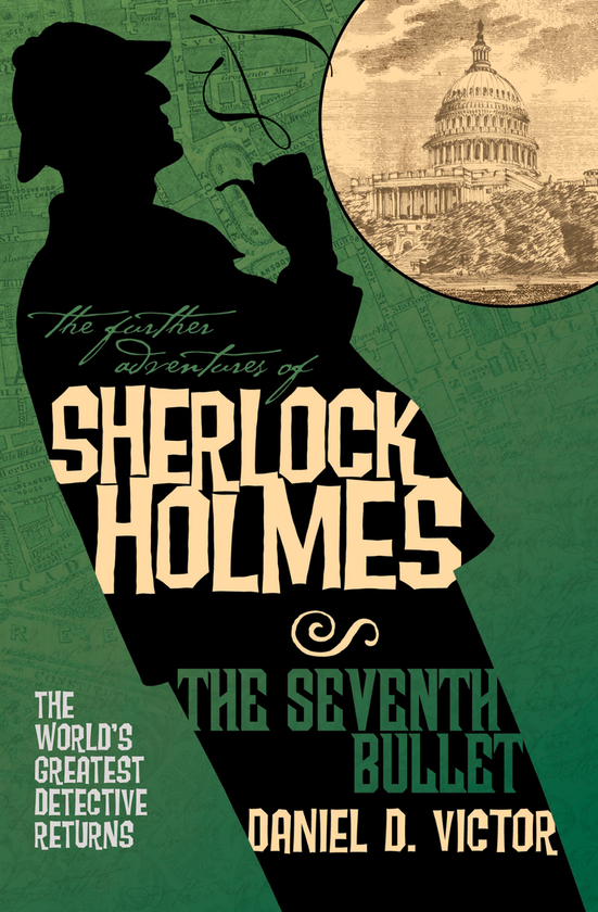 Бумажная книга «The Further Adventures of Sherlock Holmes. The Seventh Bullet», автор Дэниел Д. Виктор - фото №1