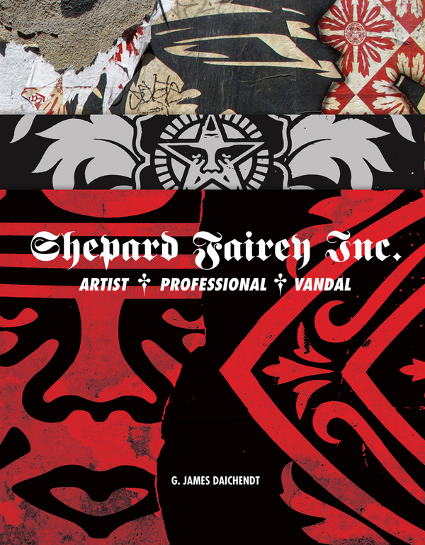 Бумажная книга «Shepard Fairey Inc: Artist, Professional, Vandal», авторов Г. Джеймс Дайчендт, Робби Конал - фото №1