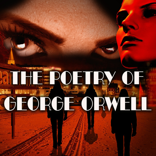 Аудіокнига «The Poetry of George Orwell», автор Джордж Орвелл - фото №1