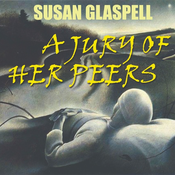 Аудіокнига «A Jury of Her Peers» Сьюзен Гласпелл купити та скачати