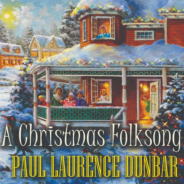 Аудиокнига «A Christmas Folksong», автор Пол Лоуренс Данбар - фото №1