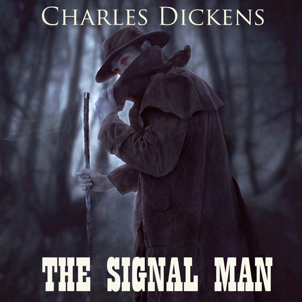 Аудиокнига «The Signal-Man», автор Чарльз Диккенс - фото №1