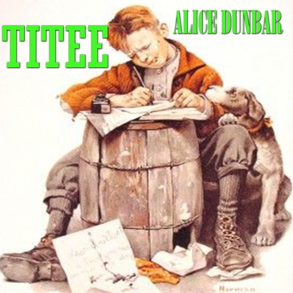 Аудіокнига «Titee», автор Еліс Данбар-Нельсон - фото №1