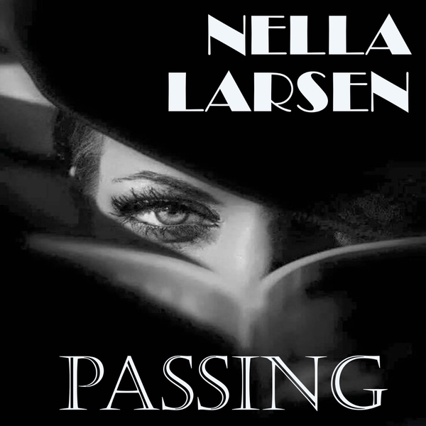 Аудиокнига «Passing», автор Нелла Ларсен - фото №1