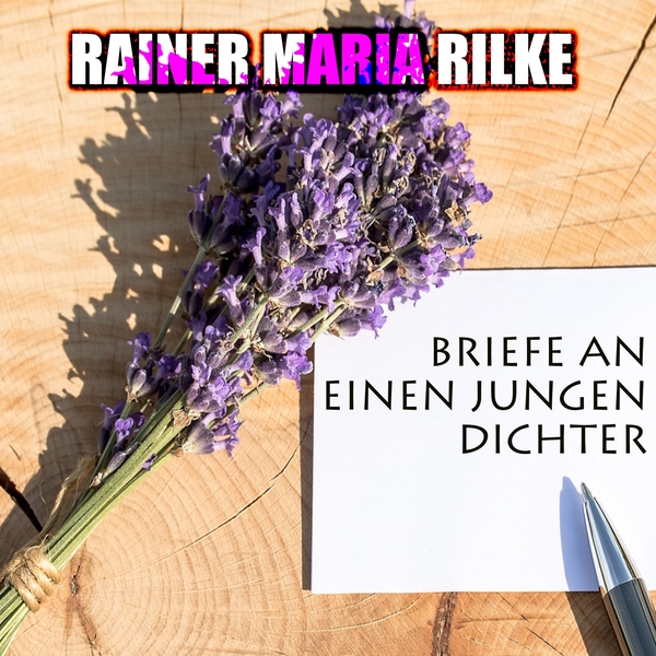 Аудиокнига «Briefe an einen jungen Dichter», автор Райнер Мария Рильке - фото №1