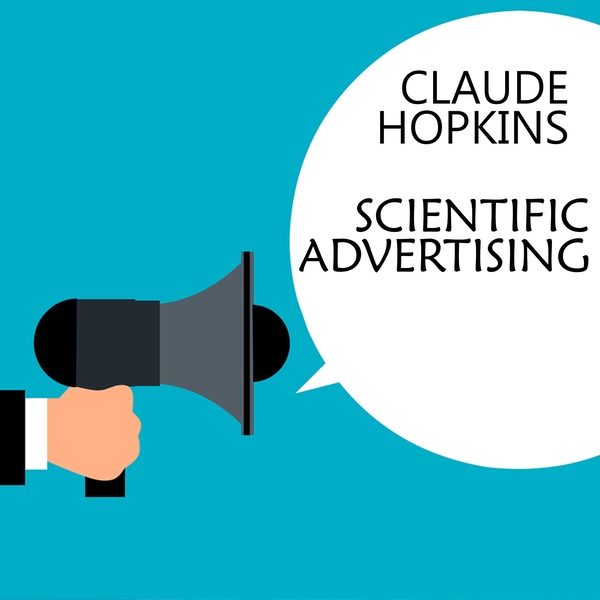 Аудиокнига «Scientific Advertising», автор Клод Хопкинс - фото №1