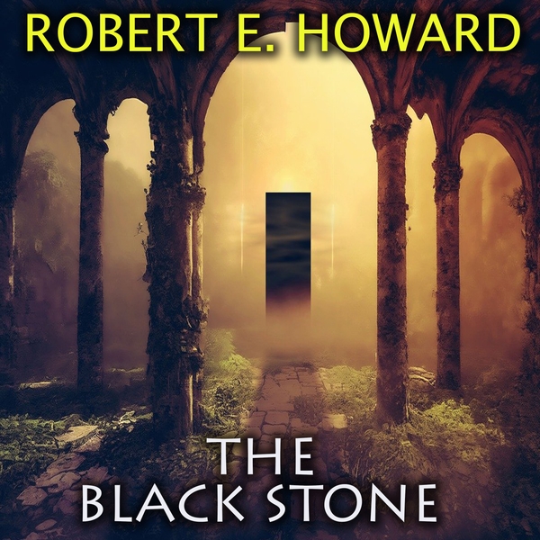 Аудіокнига «Black Stone», автор Роберт Говард - фото №1