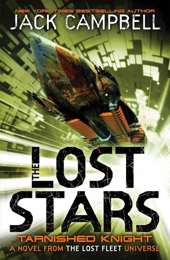 Бумажная книга «The Lost Stars - Tarnished Knight: A Novel from the Lost Fleet Universe. Book 1», автор Джек Кэмпбелл - фото №1