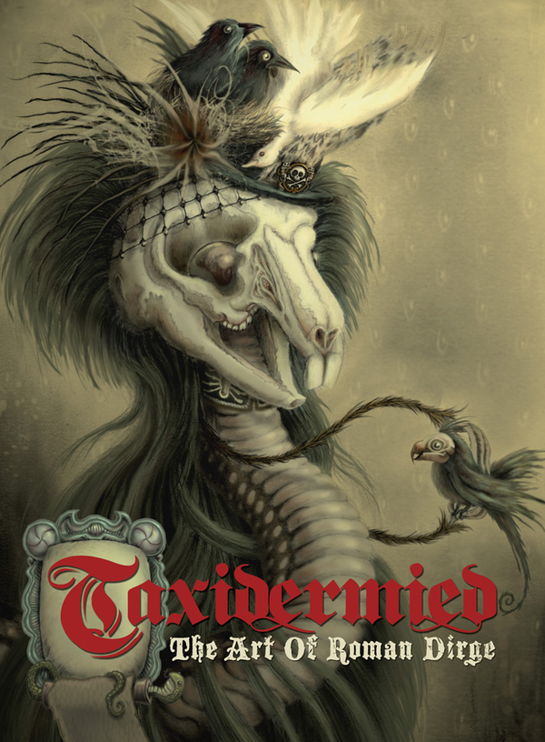 Бумажная книга «Taxidermied. The Art of Roman Dirge», автор Роман Дирдж - фото №1