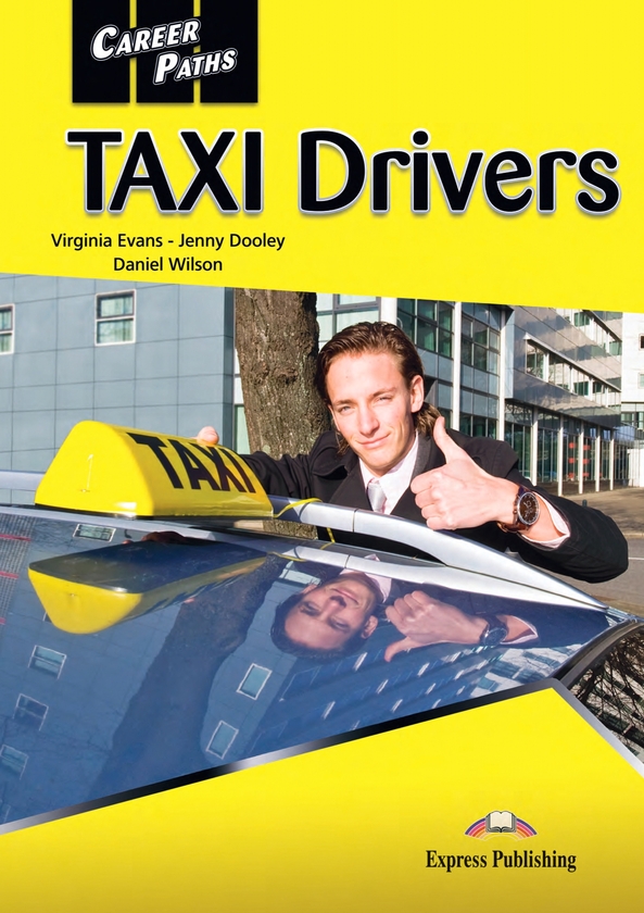 [object Object] «Career Paths. Taxi Drivers. Student's Book (with Digibooks Application)», авторів Вірджинія Еванс, Дженні Дулі, Деніел Уілсон - фото №1