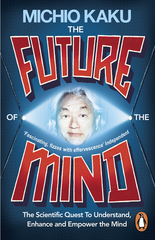 [object Object] «The Future of the Mind. The Scientific Quest to Understand, Enhance and Empower the Mind», автор Митио Каку - фото №1