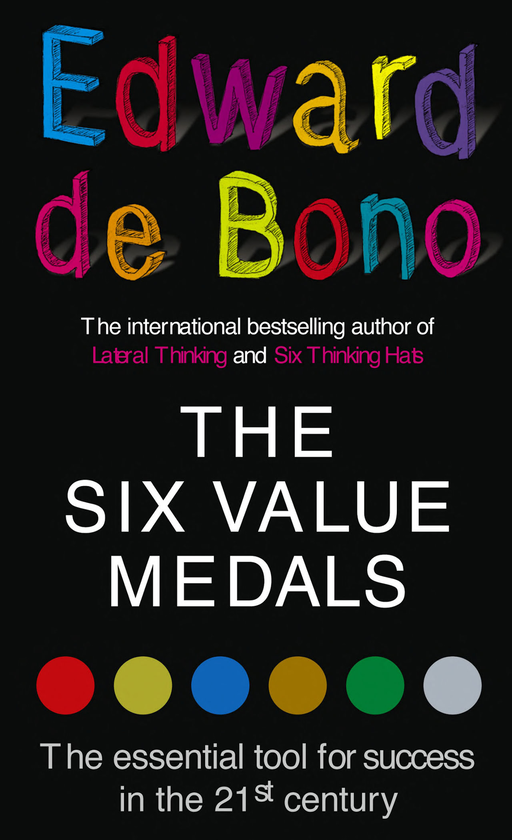 Паперова книга «The Six Value Medals. The Essential Tool for Success in the 21st Century», автор Едвард де Боно - фото №1