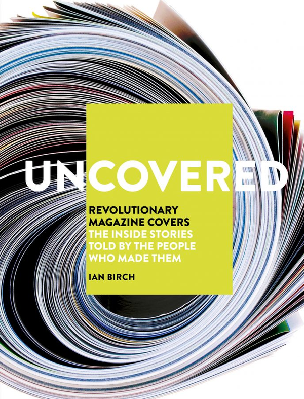 Бумажная книга «Uncovered. Revolutionary Magazine Covers», автор Йен Берч - фото №1