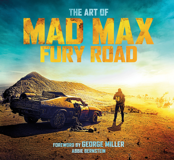 Паперова книга «The Art of Mad Max: Fury Road », автор Эбби Бернштейн - фото №1