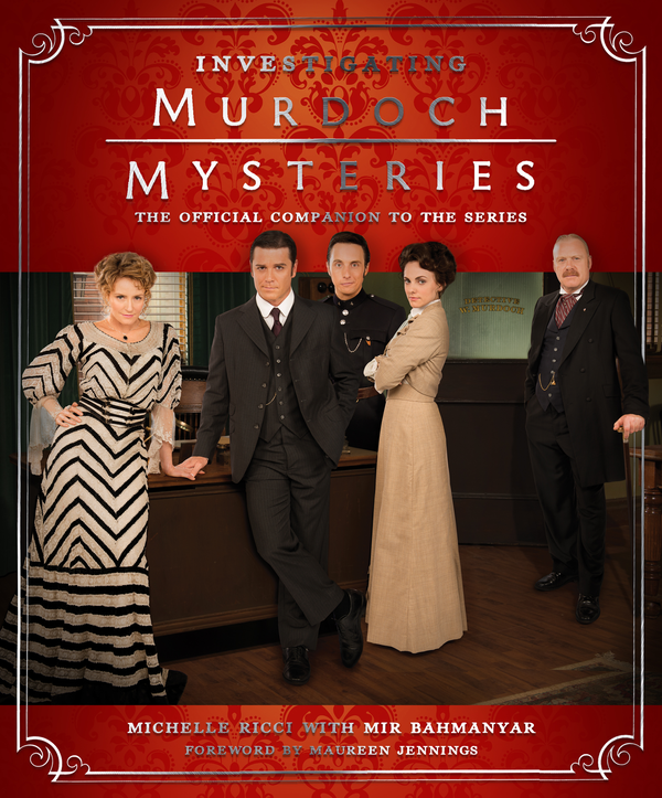 Бумажная книга «Investigating Murdoch Mysteries. The Official Companion to the Series», авторов Мир Бахманьяр, Морин Дженнингс, Мишель Риччи - фото №1