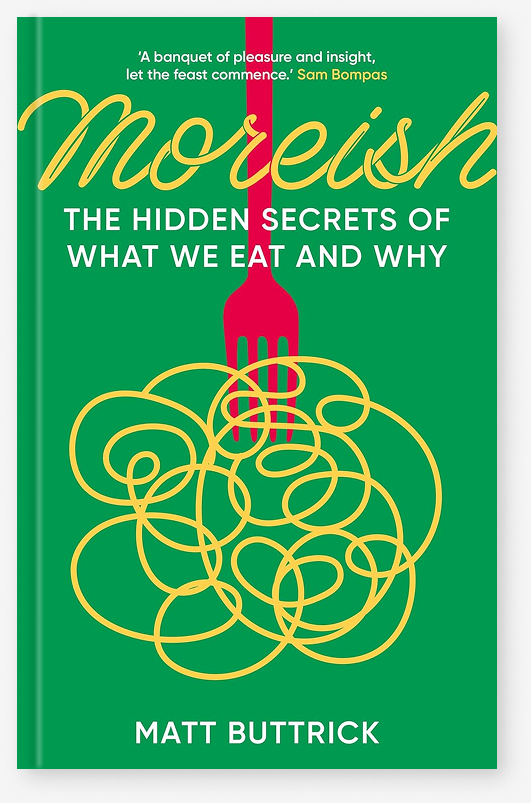 Паперова книга «Moreish: The Hidden Secrets of What We Eat and Why», автор Метт Батрік - фото №1