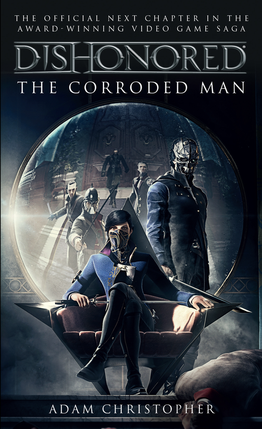 Паперова книга «Dishonored - The Corroded Man. Book 1», автор Адам Крістофер - фото №1