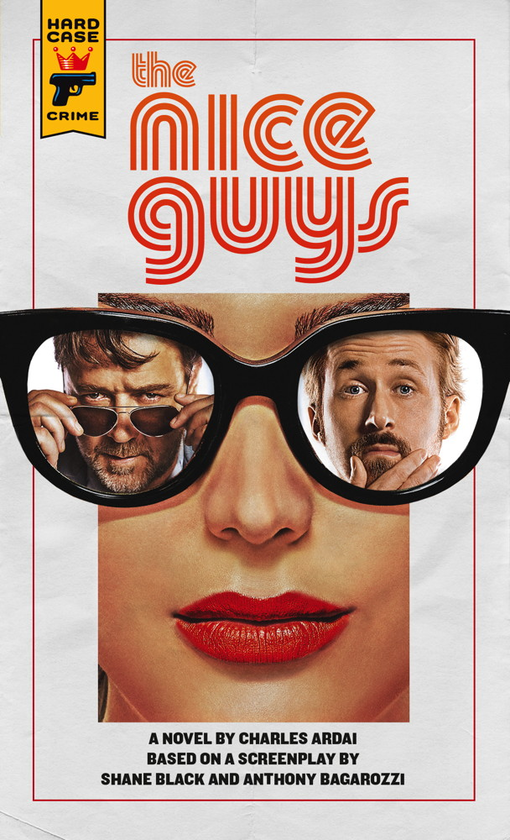 Бумажная книга «The Nice Guys. The Official Movie Novelization», авторов Чарльз Ардай, Шейн Блэк, Энтони Багароцци - фото №1