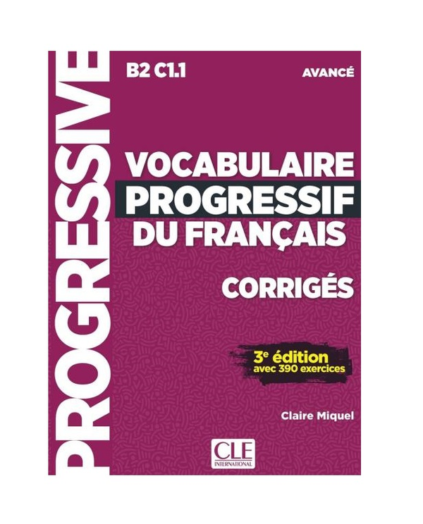 [object Object] «Vocabulaire progressif du français. Niveau avancé. Corrigés», автор Клер Мікель - фото №2 - мініатюра