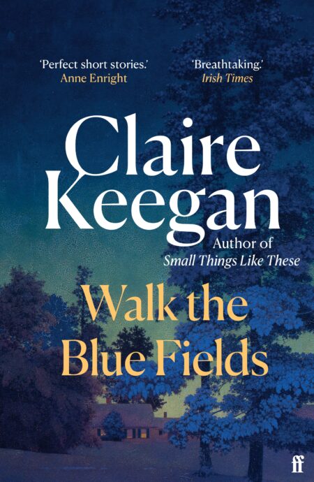 Бумажная книга «Walk the Blue Fields», автор Клэр Киган - фото №1