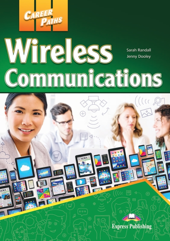 [object Object] «Career Paths. Wireless Communications. Student's Book (with Digibooks App)», авторів Сара Рендалл, Дженні Дулі - фото №1