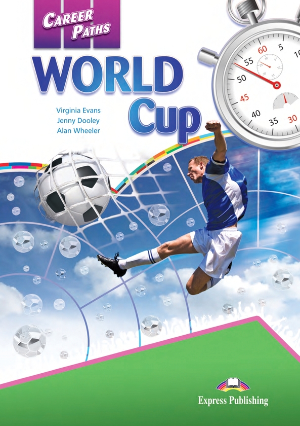 [object Object] «Career Paths. World Cup. Student's Book (with Digibooks Application)», авторів Вірджинія Еванс, Дженні Дулі, Алан Уіллер - фото №1