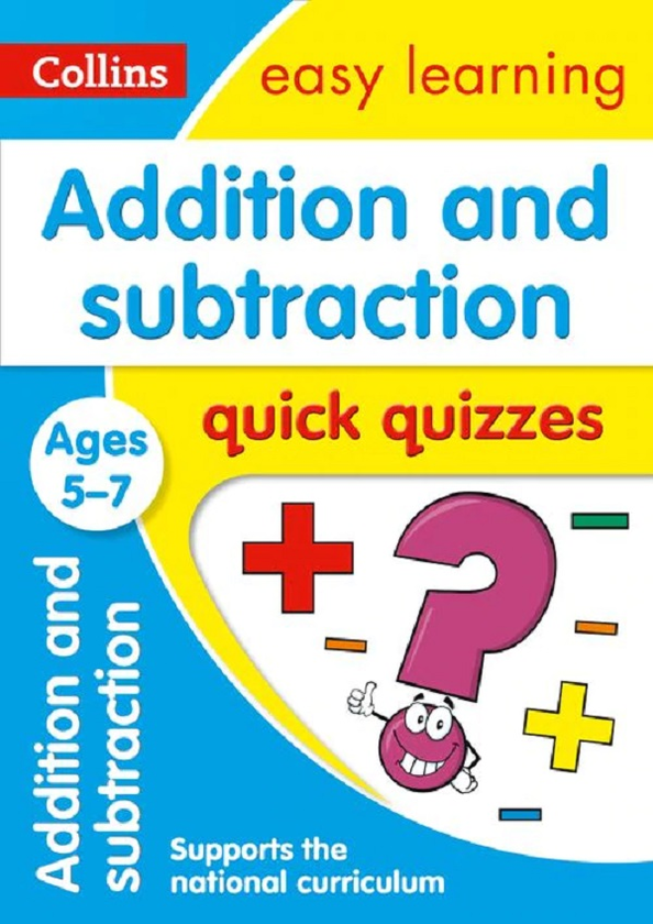 [object Object] «Addition & Subtraction Quick Quizzes Ages 5-7: Ideal for Home Learning» - фото №1