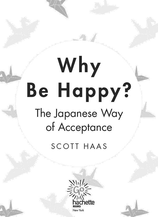 [object Object] «Why Be Happy? The Japanese Way of Acceptance», автор Скотт Хаас - фото №2 - миниатюра