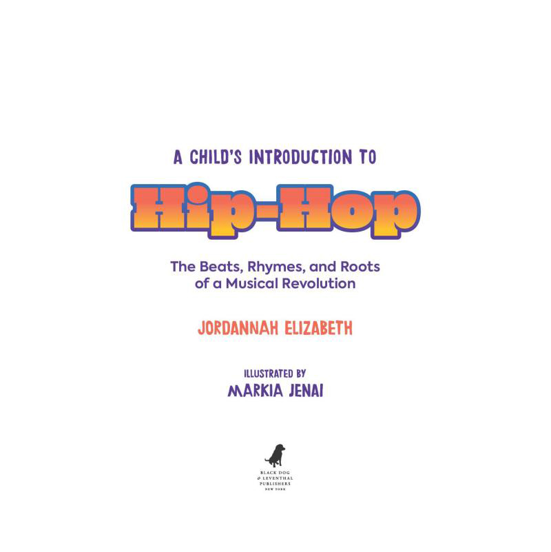 [object Object] «A Child's Introduction to Hip-Hop: The Beats, Rhymes, and Roots of a Musical Revolution», автор Джорданна Элизабет - фото №5 - миниатюра