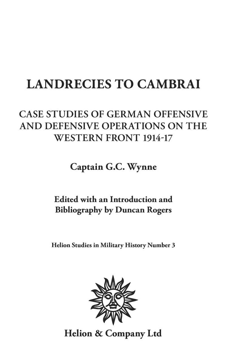 [object Object] «Landrecies to Cambrai. Case Studies of German Offensive and Defensive Operations on the Western Front 1914-17», автор Дж. К. Винн - фото №2 - миниатюра