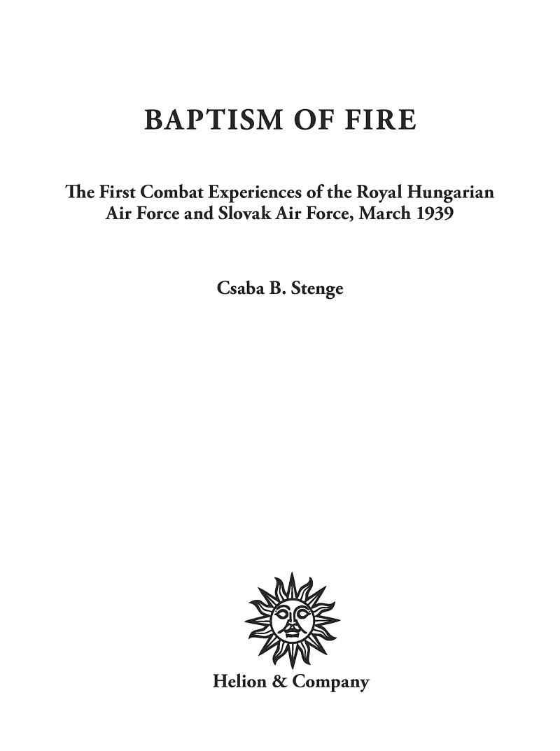 [object Object] «Baptism of Fire. The First Combat Experiences of the Royal Hungarian Air Force and Slovak Air Force, March 1939», автор Чаба Б. Стенге - фото №2 - миниатюра