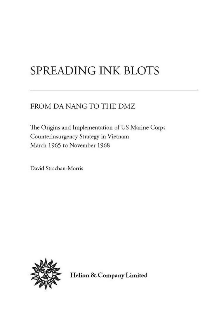[object Object] «Spreading Ink Blots from Da Nang to the DMZ. The Origins and Implementation of US Marine Corps Counterinsurgency Strategy in Vietnam, March 1965 To November 1968», автор Дэвид Страчан-Моррис - фото №2 - миниатюра