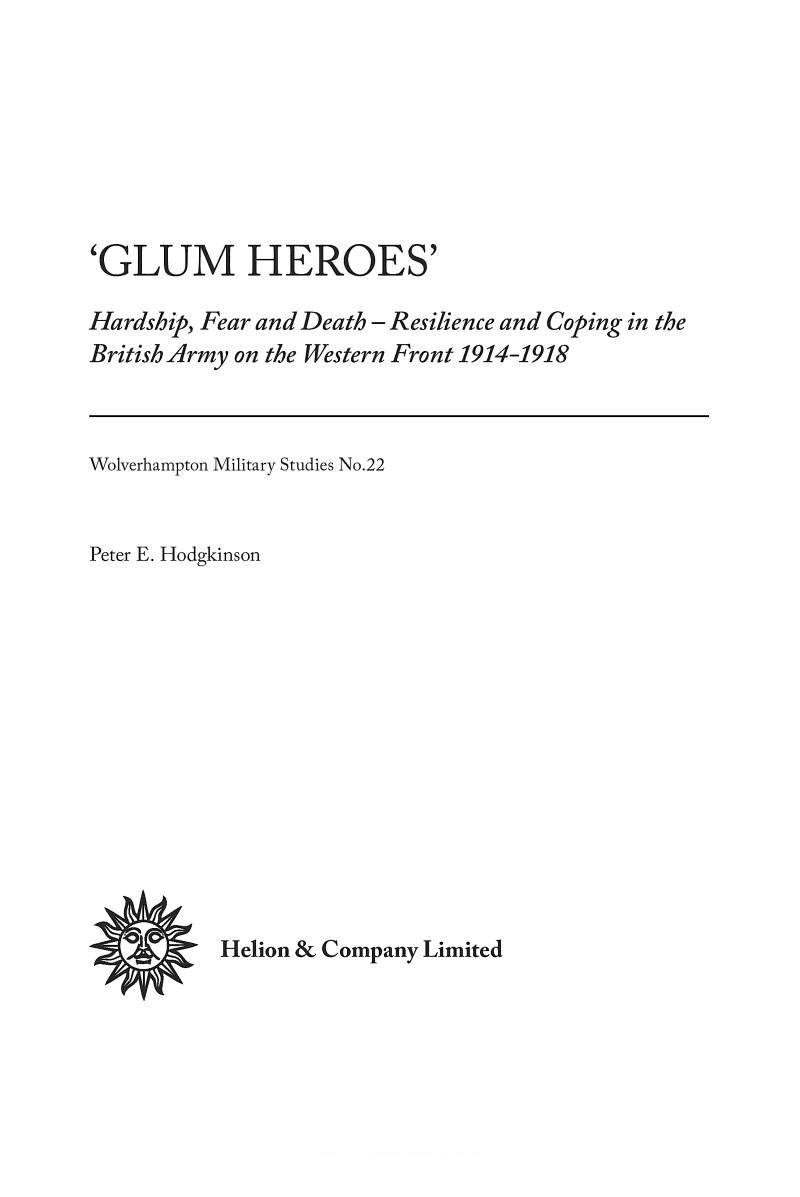 [object Object] «Glum Heroes. Hardship, Fear and Death: Resilience and Coping in the British Army on the Western Front 1914-1919», автор Питер Ходжкинсон - фото №2 - миниатюра