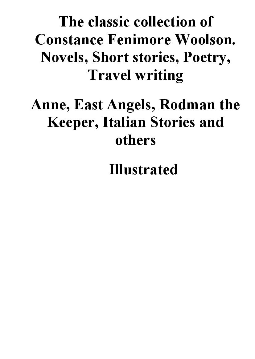 [object Object] «The classic collection of Constance Fenimore Woolson. Novels, Short stories, Poetry, Travel writing», автор Констанс Фенімор Вулсон - фото №2 - мініатюра